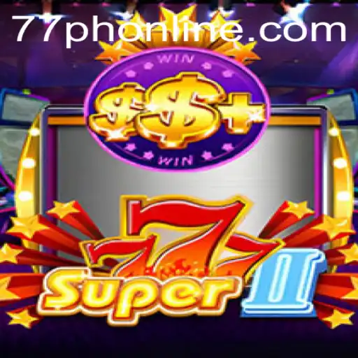 Exploring the Thrilling World of Super777II: A Game for the 77PH Enthusiasts